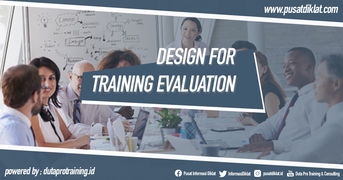 Design for Training Evaluation Informasi Pusat Pelatihan Diklat SDM Jogja Jakarta Bandung Bali Surabaya