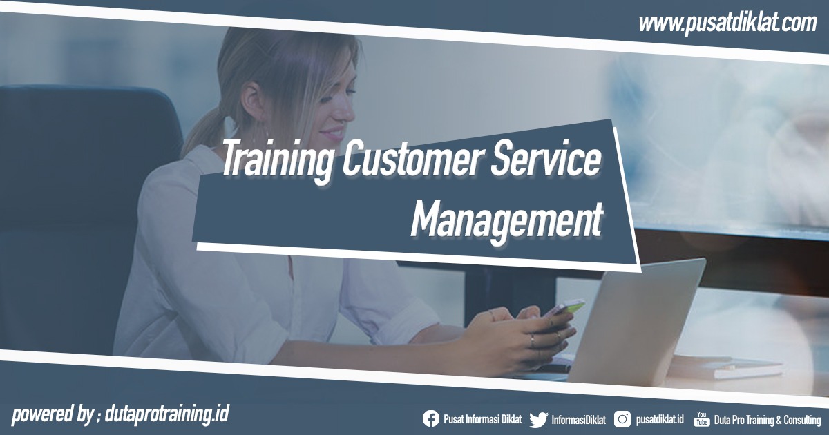 Training Customer Service Management Informasi Pusat Pelatihan Diklat SDM Jogja Jakarta Bandung Bali Surabaya