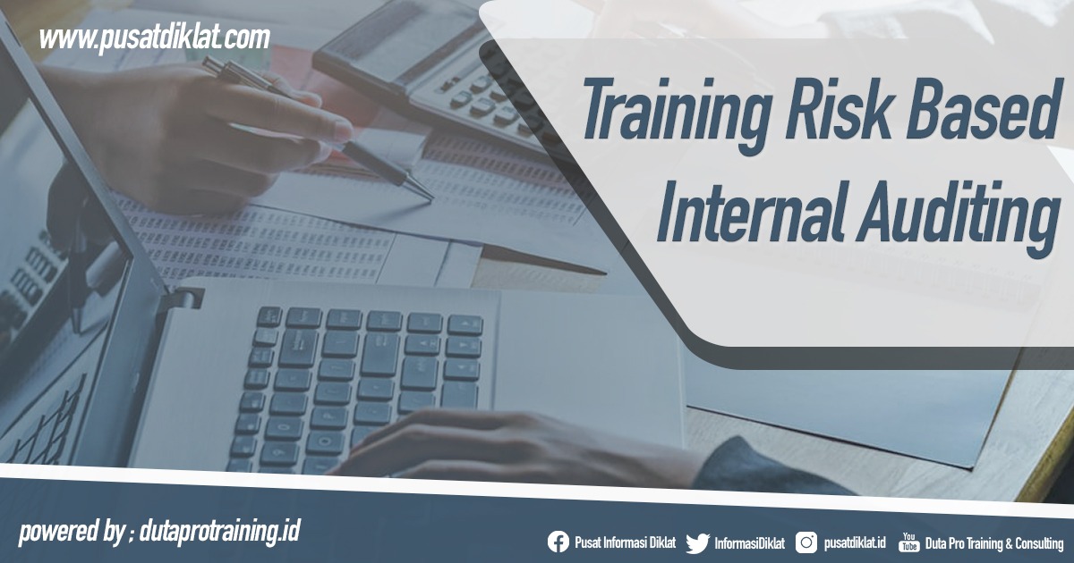 Training Risk Based Internal Auditing Informasi Pusat Pelatihan Diklat SDM Jogja Jakarta Bandung Bali Surabaya - Training Risk Based Internal Auditing