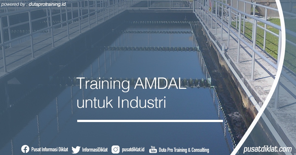 Training AMDAL untuk Industri Informasi Jadwal Training Diklat SDM Jogja Jakarta Bandung Bali Surabaya - Training AMDAL untuk Industri
