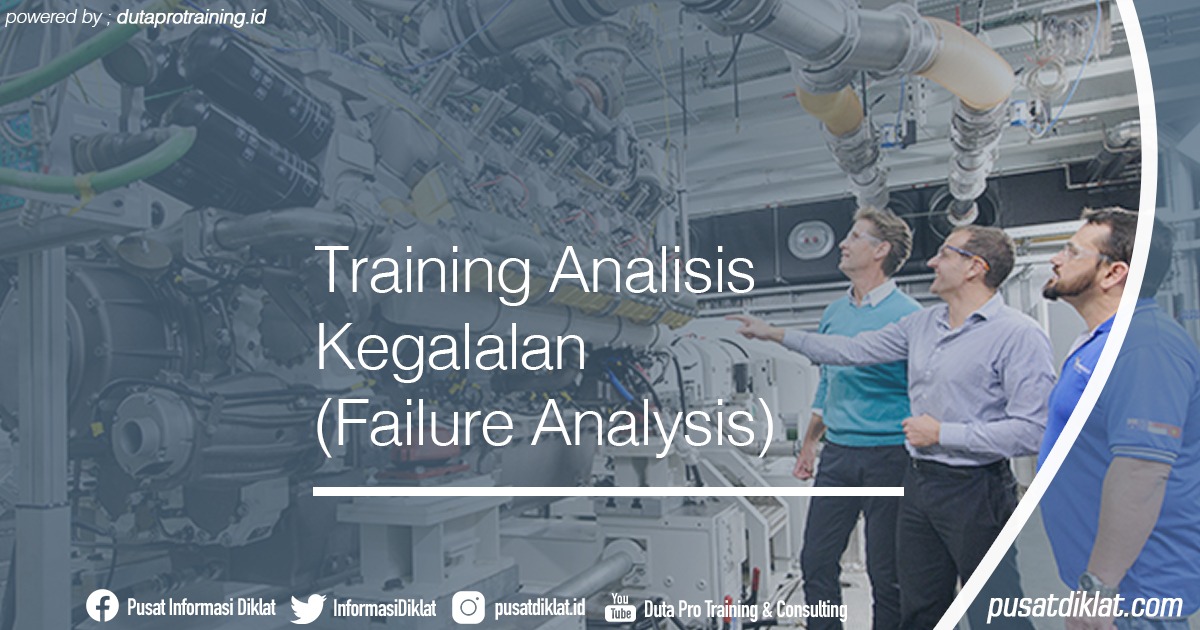 Training Analisis Kegalalan (Failure Analysis) Informasi Jadwal Training Diklat SDM Jogja Jakarta Bandung Bali Surabaya