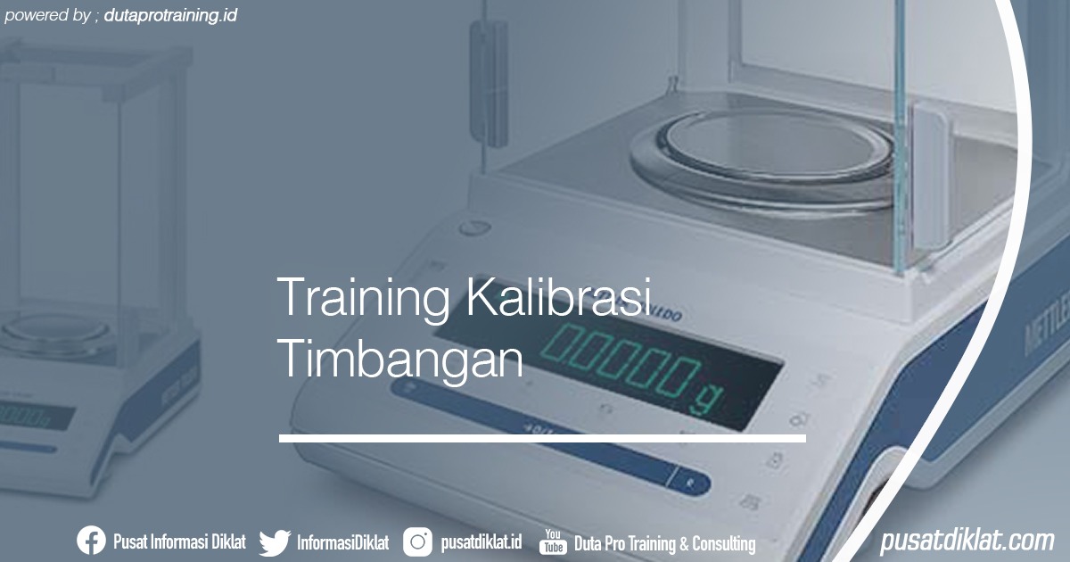 Training Kalibrasi Timbangan Informasi Jadwal Training Diklat SDM Jogja Jakarta Bandung Bali Surabaya - Training Kalibrasi Timbangan