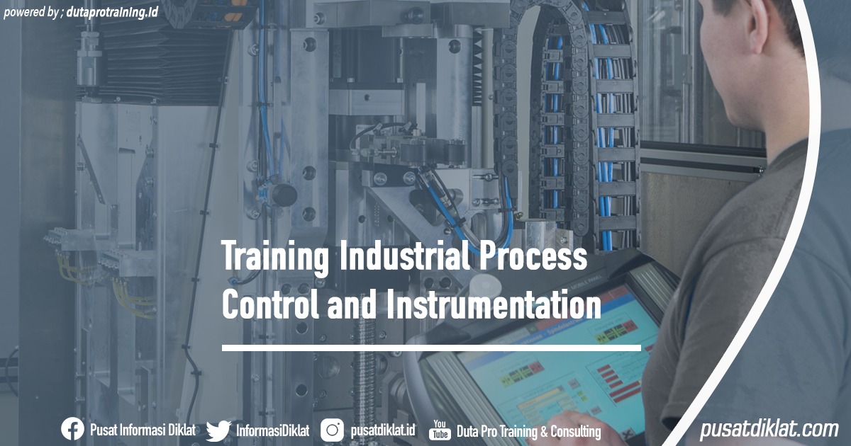 Training Industrial Process Control and Instrumentation Informasi Jadwal Training Diklat SDM Jogja Jakarta Bandung Bali Surabaya