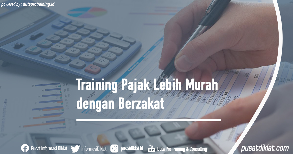 Training Pajak Lebih Murah dengan Berzakat Informasi Jadwal Training Diklat SDM Jogja Jakarta Bandung Bali Surabaya