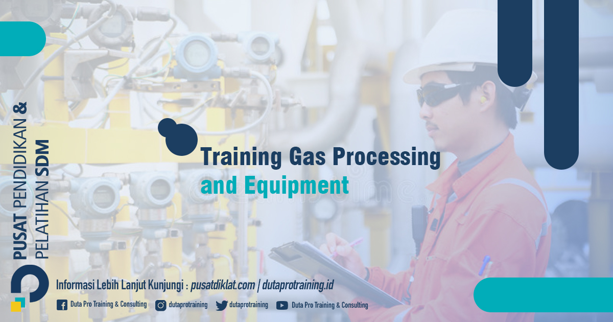 Informasi Training Gas Processing and Equipment Jadwal Training Diklat SDM Jogja Jakarta Bandung Bali Surabaya termurah