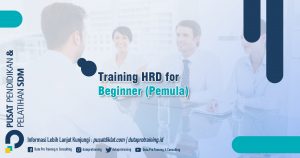 Informasi Training HRD for Beginner Pemula Jadwal Training Diklat SDM Jogja Jakarta Bandung Bali Surabaya termurah 300x158 - Topik Training Unggulan