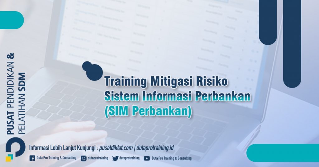 Informasi Training Mitigasi Risiko Sistem Informasi Perbankan (SIM Perbankan) Jadwal Training Diklat SDM Jogja Jakarta Bandung Bali Surabaya termurah