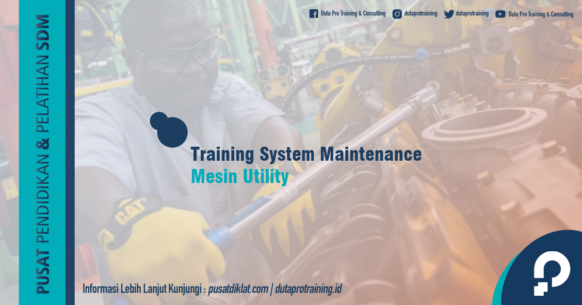 Informasi Training System Maintenance Mesin Utility Jadwal Training Diklat SDM Jogja Jakarta Bandung Bali Surabaya termurah